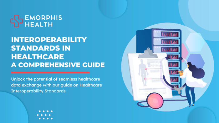 Healthcare-Interoperability-Standards-A-Comprehensive-Guide-Emorphis-Health