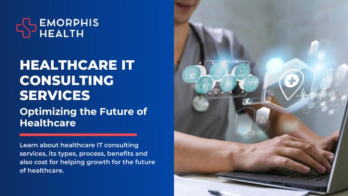 Healthcare IT Consulting Services: Optimizing the Future of Healthcare