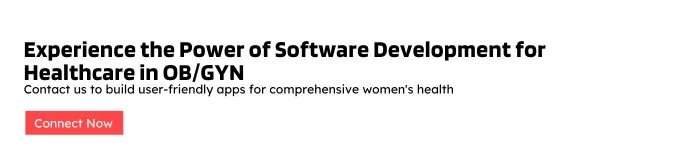 Experience the power of software development for healthcare in OB/GYN