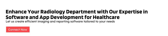 Enhance your radiology department with our expertise in software and app development for healthcare