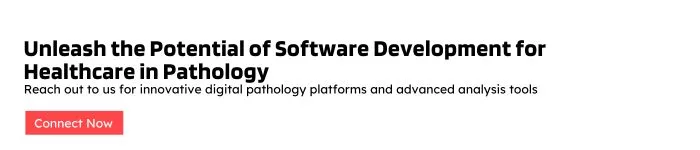 Unleash the potential of software development for healthcare in pathology