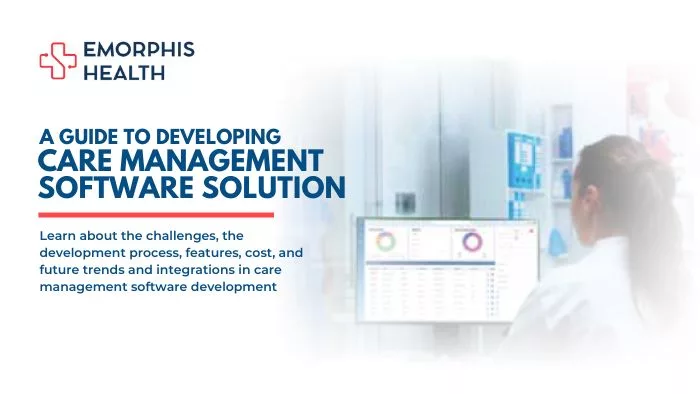 Guide-on-Care-Management-Software-Solution-Development-emorphis-health