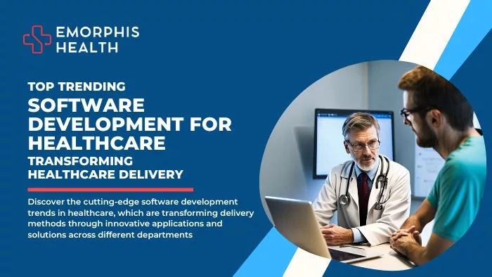 Top-Trending-Software-Development-for-Healthcare-Transforming-Healthcare-Delivery