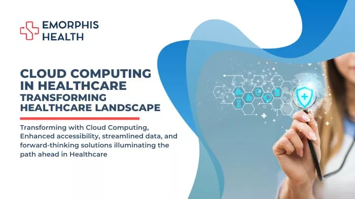 Cloud-Computing-in-Healthcare-Transforming-Healthcare-Landscape-Emorphis-Health