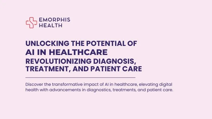 AI in Healthcare - Revolutionizing Diagnosis, Treatment, and Patient Care - Emorphis Health