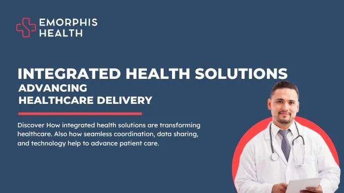 Integrated-Health-Solutions-Advancing-Care-Delivery-Emorphis-Health