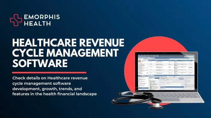 Healthcare Revenue Cycle Management Software Solutions Development - Emorphis Health