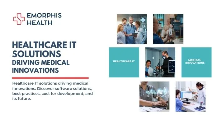 Healthcare IT Solutions Driving Medical Innovations - Emorphis Health