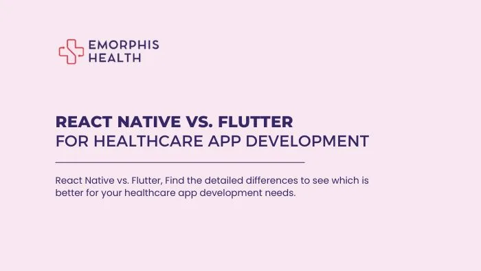 React Native vs. Flutter for Healthcare App Development 