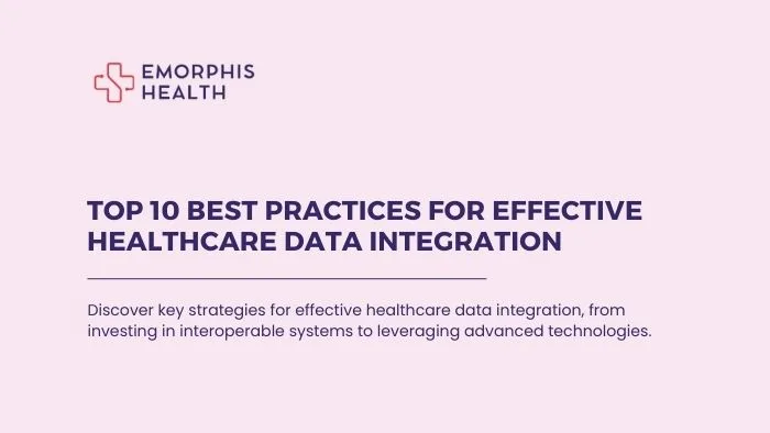 Top 10 Best Practices for Healthcare Data Integration, healthcare data integration, healthcare data integration market, healthcare data integration best practices, best practices in healthcare data integration, healthcare data, data integration, integration, integrations, IT, healthcare IT, healthtech, Health