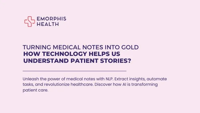 Turning Medical Notes into Gold: How Technology Helps Us Understand Patient Stories